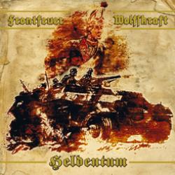 Frontfeuer / Wolfskraft -Heldentum-